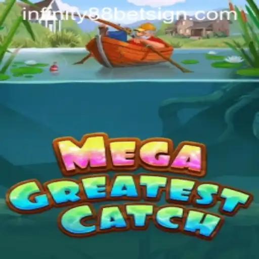 Unveiling MegaGreatestCatch: A Thrilling Gaming Experience with INFINITY88BET